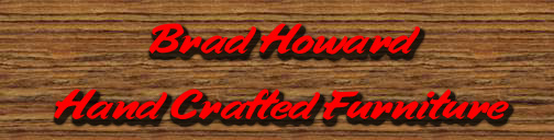 Hand Crafted Furniture By Brad Howard - Cabinets Bookcases Desks Custom Furniture.